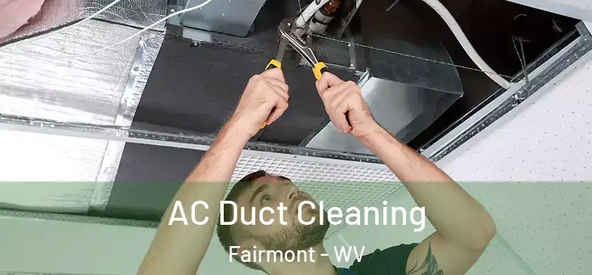  AC Duct Cleaning Fairmont - WV